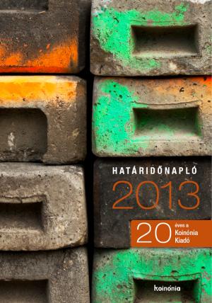 Határidőnapló 2013 - 20 éves a Koinónia Kiadó