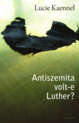 Antiszemita volt-e Luther?